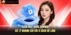 Quên Mật Khẩu SUNWIN – Xử Lý Nhanh Chỉ Với 4 Cách Dễ Làm